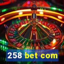 258 bet com